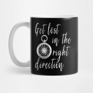 Get Lost in the Right Direction Traveler Mug